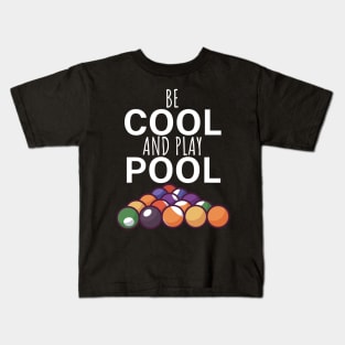 Be cool and play pool Kids T-Shirt